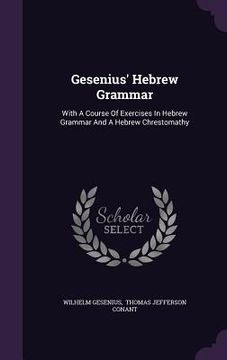 portada Gesenius' Hebrew Grammar: With A Course Of Exercises In Hebrew Grammar And A Hebrew Chrestomathy (en Inglés)