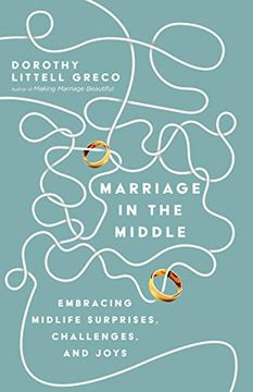 portada Marriage in the Middle: Embracing Midlife Surprises, Challenges, and Joys (en Inglés)