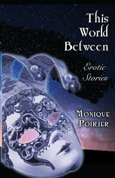 portada This World Between: Erotic Stories (en Inglés)