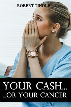 portada Your Cash or Your Cancer 