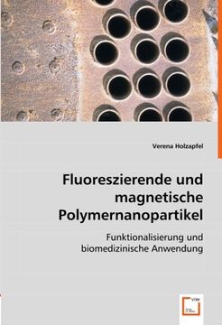 portada Fluoreszierende und magnetische Polymernanopartikel: Funktionalisierung und biomedizinische Anwendung