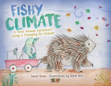 portada Fishy Climate: A Wild Animal Adventure along a Changing Rio Grande (en Inglés)