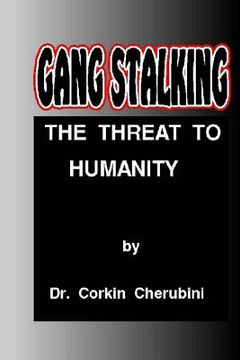 portada Gang Stalking: The Threat to Humanity (en Inglés)