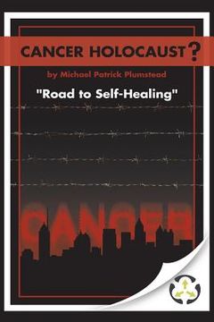 portada Cancer Holocaust?: Road to Self-Healing (en Inglés)