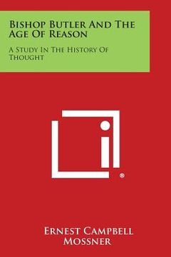 portada Bishop Butler and the Age of Reason: A Study in the History of Thought (en Inglés)