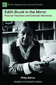 portada Edith Bruck in the Mirror: Fictional Transitions and Cinematic Narratives (Shofar Supplements in Jewish Studies) (en Inglés)