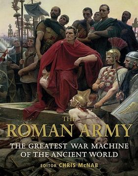 portada the roman army: the greatest war machine of the ancient world (in English)
