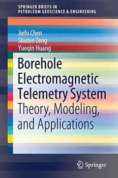 portada Borehole Electromagnetic Telemetry System: Theory, Modeling, and Applications (Springerbriefs in Petroleum Geoscience & Engineering) (en Inglés)