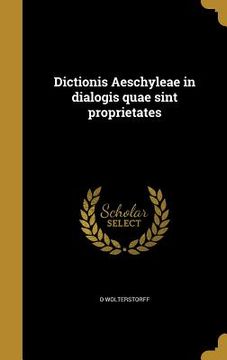 portada Dictionis Aeschyleae in dialogis quae sint proprietates (in Latin)