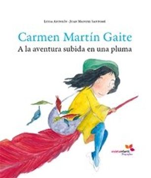portada Carmen Martin Gaite a la Aventura Subida en una Pluma (in Spanish)