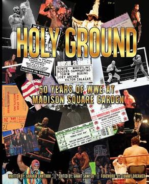 portada Holy Ground: 50 Years of WWE at Madison Square Garden