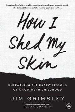 portada How i Shed my Skin: Unlearning the Racist Lessons of a Southern Childhood 
