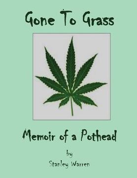 portada Gone to Grass: Memoir of a Pothead (in English)