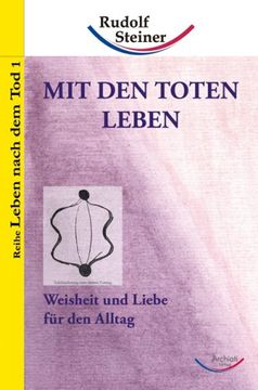 portada Mit den Toten leben: Weisheit und Liebe für den Alltag (in German)
