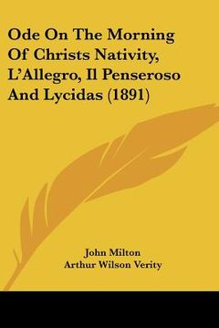 portada ode on the morning of christs nativity, l'allegro, il penseroso and lycidas (1891) (en Inglés)