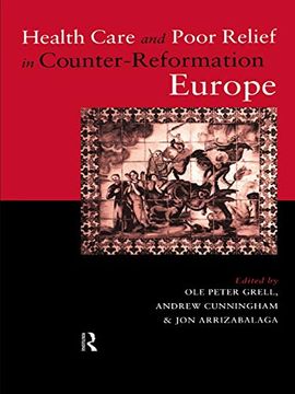 portada Health Care and Poor Relief in Counter-Reformation Europe (en Inglés)