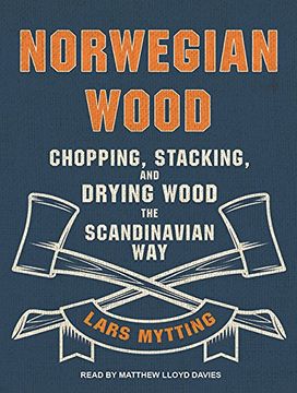 portada Norwegian Wood: Chopping, Stacking, and Drying Wood the Scandinavian way ()