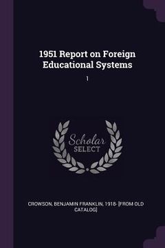 portada 1951 Report on Foreign Educational Systems: 1 (en Inglés)