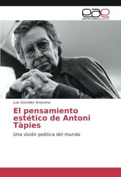 portada El pensamiento estético de Antoni Tàpies: Una visión poética del mundo