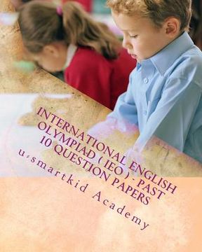 portada International English Olympiad ( IEO ) - Past 10 Question Papers (en Inglés)