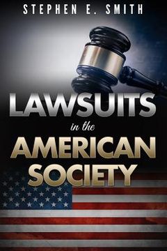 portada Stephen E. Smith's Lawsuits in the American Society (en Inglés)