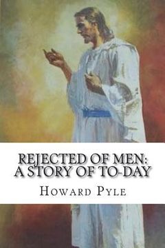 portada Rejected of Men: A Story of To-day (en Inglés)