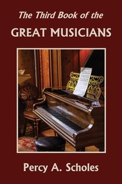 portada The Third Book of the Great Musicians (Yesterday's Classics) (en Inglés)