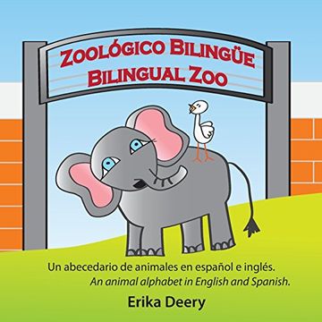 portada Zoológico Bilingüe / Bilingual Zoo: Un abecedario de animales en español e inglés / An animal alphabet in English and Spanish