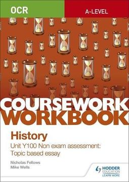 portada Ocr A-Level History Coursework Workbook: Unit Y100 non Exam Assessment: Topic Based Essay (en Inglés)
