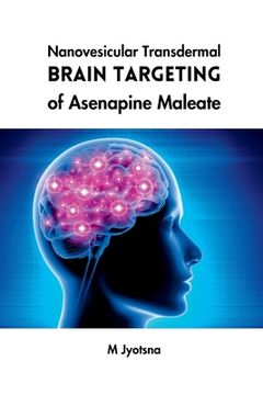portada Nanovesicular Transdermal Brain Targeting of Asenapine Maleate (en Inglés)