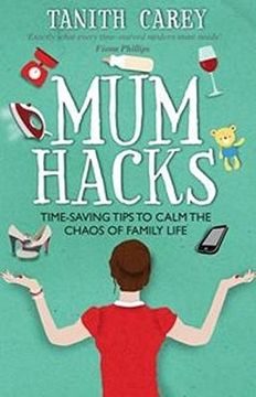 portada Mum Hacks: Time-saving tips to calm the chaos of family life