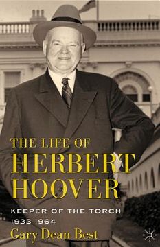 portada the life of herbert hoover: keeper of the torch, 1933-1964 (en Inglés)