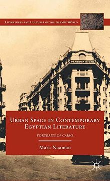 portada Urban Space in Contemporary Egyptian Literature: Portraits of Cairo (Literatures and Cultures of the Islamic World) (en Inglés)