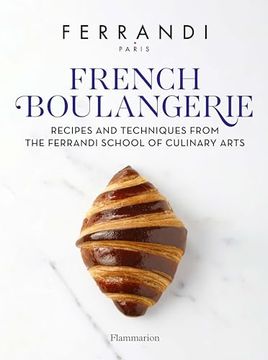 portada French Boulangerie: Recipes and Techniques From the Ferrandi School of Culinary Arts (en Inglés)