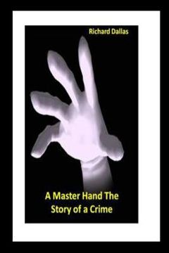 portada A Master Hand The Story of a Crime (in English)
