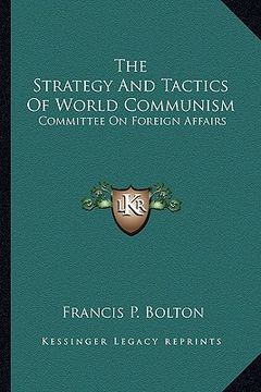 portada the strategy and tactics of world communism: committee on foreign affairs (in English)
