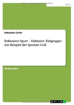 portada Exklusiver Sport - Exklusive Zielgruppe: Am Beispiel der Sportart Golf (German Edition)