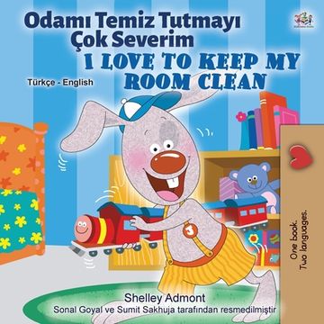 portada I Love to Keep My Room Clean (Turkish English Bilingual Book for Kids) (en Turco)