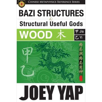 portada BaZi Structures and Structural Reference Gods - Wood Structures (Bazi Structures & Useful Gods)