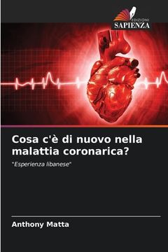 portada Cosa c'è di nuovo nella malattia coronarica? (en Italiano)