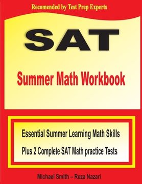 portada SAT Summer Math Workbook: Essential Summer Learning Math Skills plus Two Complete SAT Math Practice Tests