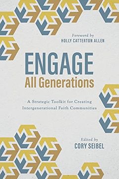 portada Engage all Generations: A Strategic Toolkit for Creating Intergenerational Faith Communities (en Inglés)