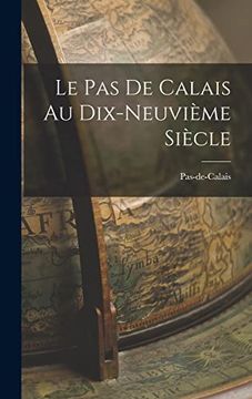 portada Le pas de Calais au Dix-Neuvième Siècle (en Inglés)