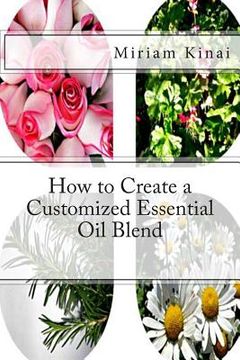 portada How to Create a Customized Essential Oil Blend (en Inglés)