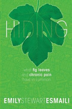 portada Hiding: What Fig Leaves and Chronic Pain Have in Common