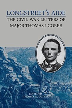 portada Longstreet's Aide: The Civil War Letters of Major Thomas J Goree