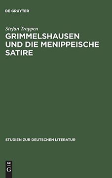 portada Grimmelshausen und die Menippeische Satire: Eine Studie zu den Historischen Voraussetzungen der Prosasatire im Barock (en Alemán)