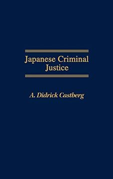 portada Japanese Criminal Justice (Bio-Bibliographies in the Performing) (en Inglés)