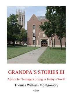portada Grandpa's Stories III: Advice for Teenagers Living in Today's World (en Inglés)