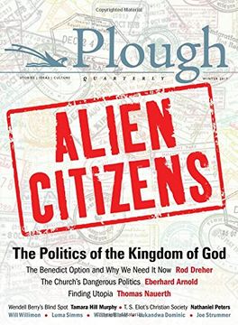portada Plough Quarterly no. 11 - Alien Citizens: The Politics of the Kingdom of god 